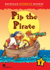 Macmillan Children's Readers: Pip the Pirate (Poziom 1) Macmillan Children's Readers: Pip the Pirate (Poziom 1)