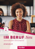 Im Beruf NEU B1+/ B2, Zeszyt ćwiczeń Im Beruf NEU B1+/ B2, Zeszyt ćwiczeń