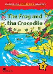 Macmillan Children's Readers: The Frog and the Crocodile (Poziom 1)