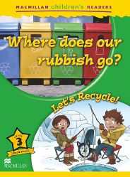 Macmillan Children's Readers: Where does our rubbish go? (Poziom 3)