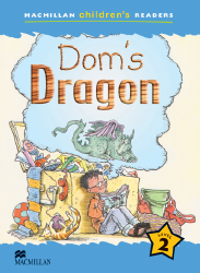 Macmillan Children's Readers: Dom's Dragon (Poziom 2)
