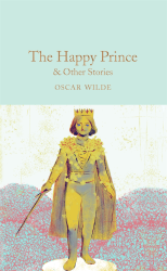 Macmillan Collector's Library: The Happy Prince & Other Stories