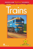 Macmillan Factual Readers: Trains (Poziom 1+)
