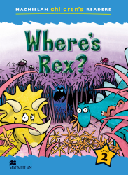 Macmillan Children's Readers: Where's Rex? (Poziom 2)