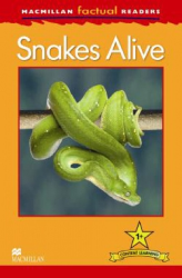 Macmillan Factual Readers: Snakes Alive (Poziom 1+)
