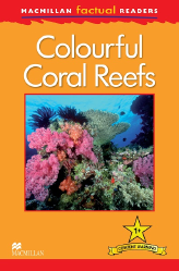Macmillan Factual Readers: Colourful Coral Reef (Poziom 1+)