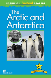 Macmillan Factual Readers: The Arctic and Antarctica (Poziom 4+)