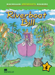 Macmillan Children's Readers: Riverboat Bill (Poziom 4)