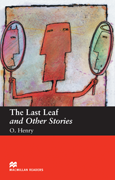 Macmillan Readers: The Last Leaf and Other Stories (Beginner)